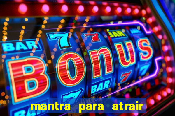 mantra para atrair dinheiro urgente em menos de 3 minutos